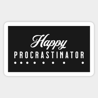 Happy Procrastinator Magnet